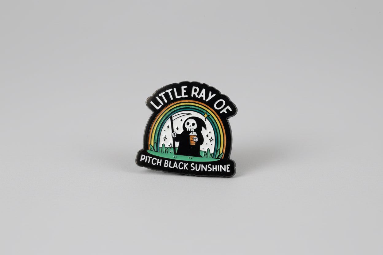 Pin - "Little ray of pitch black sunshine"