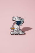 Pin - ”It’s fine, I’m fine, everything is fine” Struts