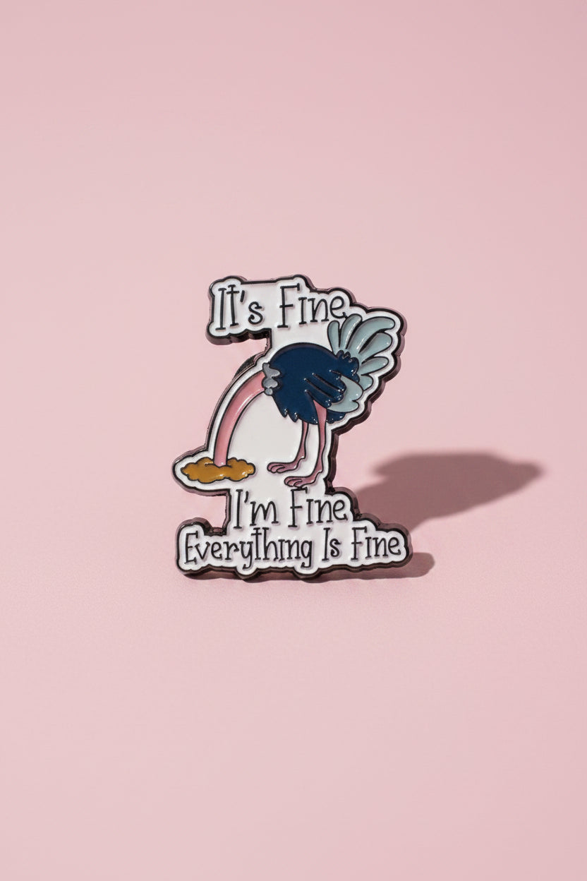 Pin - ”It’s fine, I’m fine, everything is fine” Struts