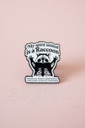Pin - ”My spirit animal is a racoon…”