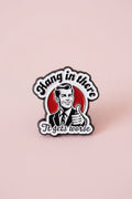 Pin - ” Hang in there, it gets worse”