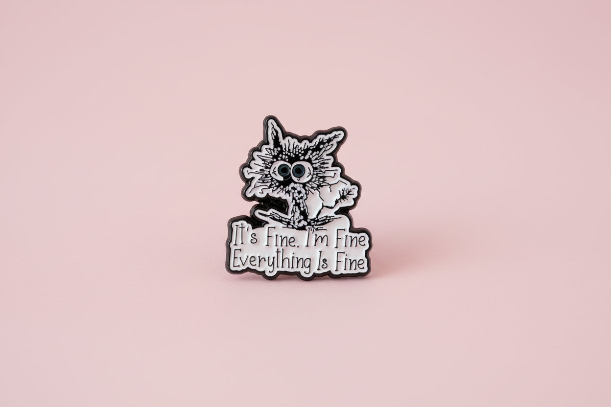 Pin - ”It’s fine, everything is fine” Katt