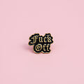 Pin - "Fuck Off"