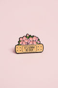Pin - It’s gonna be okay