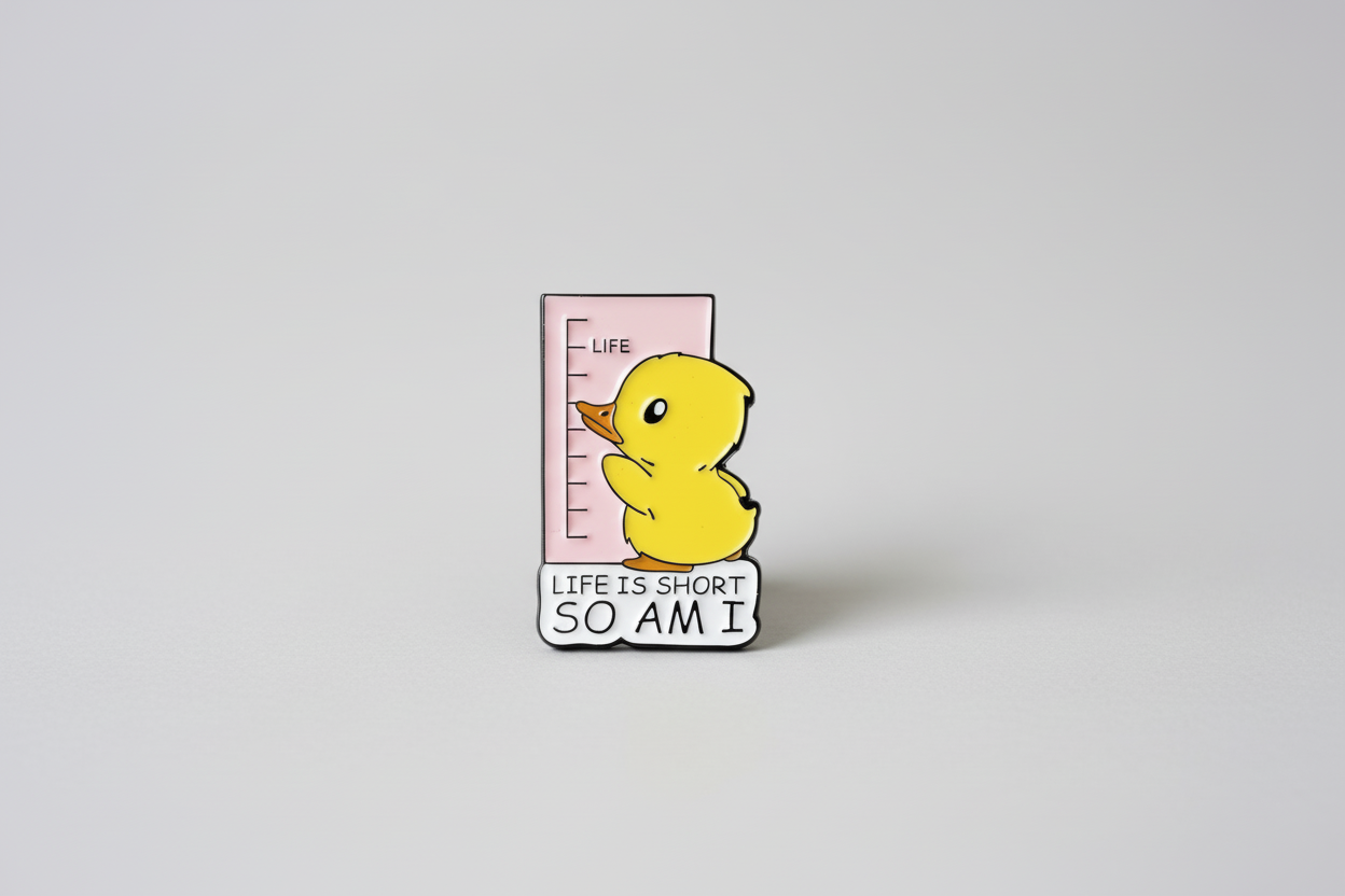 Pin - ”Life is short, so am I”