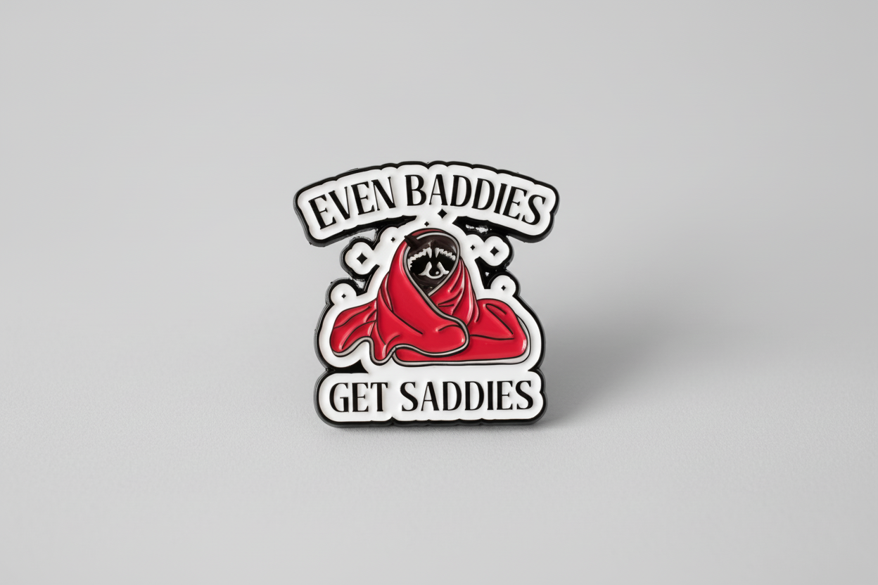 Pin - ”Even baddies get saddies” Tvättbjörn