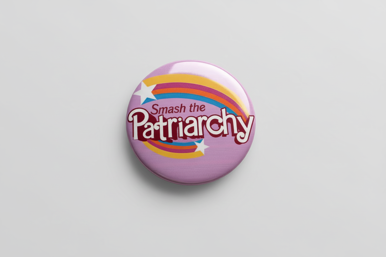 Brosch - ” Smash the patriarchy”