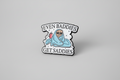 Pin - ”Even baddies get saddies” (katt)